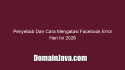 Penyebab Dan Cara Mengatasi Facebook Error Hari Ini 2026